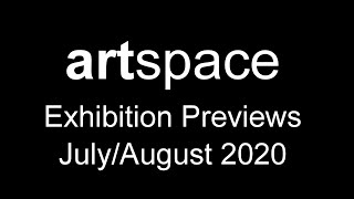 July/August 2020 Exhibitions Preview