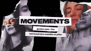 Movements - Garden Eyes (Live from Los Angeles, CA)