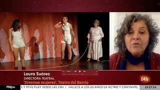 Entrevista en 24H de RTVE a Laura Suárez, directora de Diversas Mujeres y la Compañía Vertebradas