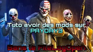 Tuto avoir des mods sur PAYDAY3 sans le FileLogOpen !!!