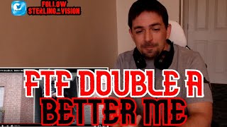 FTF Double A - Better Me(Official Music Video) // REACTION!!!