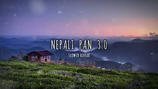 Nepali Pan 3.0  || Slowed + Reverb ||  Anxmus  "Ft. Viss Ningthouja"
