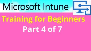 Microsoft Intune Training For Beginners Part 4