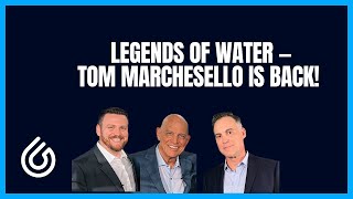 Legends Of Water — Tom Marchesello Returns!