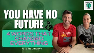 4 words that changed everything for Ali Brigginshaw