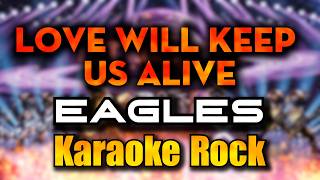 KARAOKE ROCK Love Will Keep Us Alive (Eagles) SiameseCat Karaoke Rock