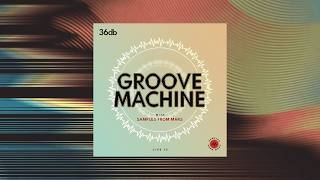 36db Groove Machine - Walkthrough Video