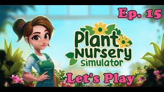 New Update! Though a Bit Away from that Mega Greenhouse! | Plant Nursery Simulator | Ep. 15