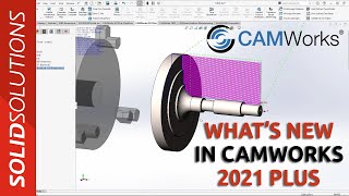 What's New in CAMWorks 2021 Plus
