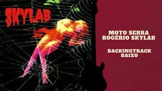 Moto Serra - Rogério Skylab Baixo backingtrack com vocal
