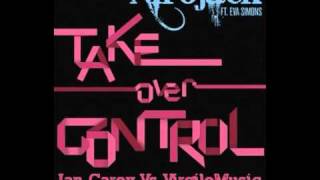 Afrojack Feat. Eva Simons - Take Over Control (Ian Carey Vs VirgileMusic Radio Edit)