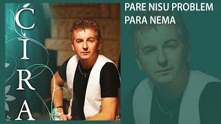 Cira - Pare nisu problem para nema - (Audio 2010)