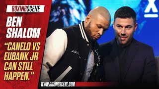 Ben Shalom believes Canelo Alvarez vs Chris Eubank Jr can still happen