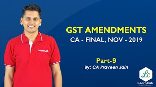 GST Amendments for CA final Nov 2019 | Part 9/16 Input Tax Credits II | ICAI | IDT | GST2019Updates