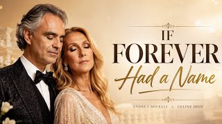 If Forever Had A Name - Andrea Bocelli ft Celine Dion ( official Lyrics video) Emotional Love Song