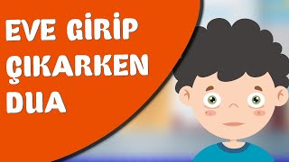 Eve Girerken ve Evden Çıkarken Okunacak Dua | Bibercik Dua & Çocuk Duaları