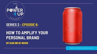S2 EP6 - How to Amplify Your Personal Brand