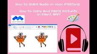 HOW TO USE PAINT APP TO COPY AND PASTE PICTURES AND SHARE AUDIO TO YOUR STUDENT IN VOOV MEETING?