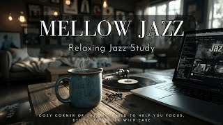 Cozy Jazz Coffee Shop - Smooth Mellow Piano for Study, Focus, Work & Chill Productivity