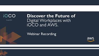 iOCO | AWS EUC (End-User Computing) Webinar Recording