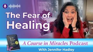 The Fear of Healing According to A Course in Miracles