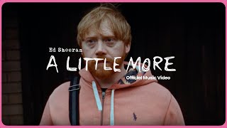 Ed Sheeran - A Little More (Official Music Video)