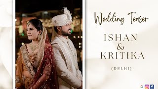 Love Story Unveiled : Ishan & Kritika's Delhi Wedding Teaser 2023 | KB Studio Productions