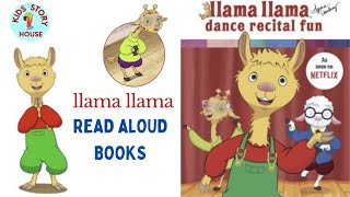 Llama Llama Dance Recital Fun | Llama Lama Read Aloud Book | Kids Read Aloud Books | Dance Recital