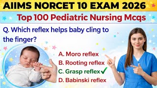 AIIMS NORCET 10 Exam |  Top 100 Pediatric Nursing Mcqs | NORCET Mcqs | Nursing Mcqs | Pediatric Mcqs