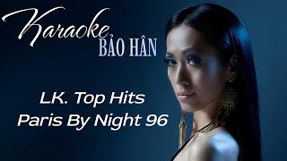KARAOKE | Bảo Hân, Minh Tuyết, Quỳnh Vi, Lưu Bích, Nguyễn Hưng - LK Top Hits Paris By Night 96