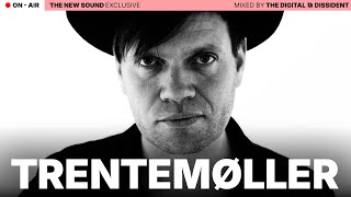 THE NEW SOUND ON AIR | 30 Minutes of Trentemøller – Northern Echoes by The Digital Dissident