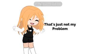 //thats not my problem ^^//