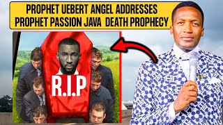 Prophet Uebert ANGEL ADDRESSES PROPHET PASSION JAVA Death Prophecy