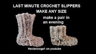LAST MINUTE Beginner CROCHET SLIPPERS, make any size, make a pair in an evening
