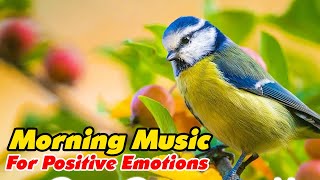 Morning Music For Positive Emotions & Calmness ➤ Peaceful Music For Relaxation, Awake