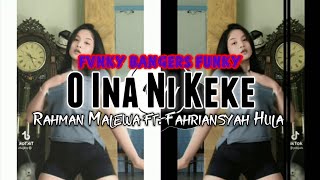 O Ina Ni Keke - Rahman Malewa ft. Fahriansyah Hula (Fvnky Bangers Funky) Apollofia 2020 !!!