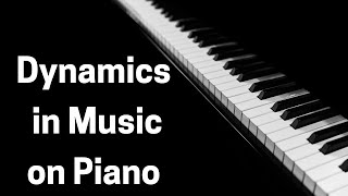 How to PLAY DYNAMICS on piano // Dynamics in Music Examples
