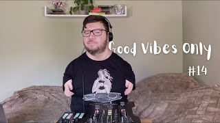 Good Vibes Only #14 (Deep House, Deep/Tech)