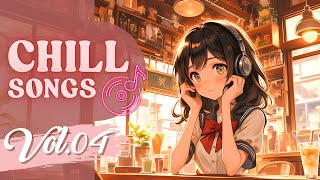 Chill Songs Vol.04 | Feel-Good Chill Songs for a Laid-Back Mood