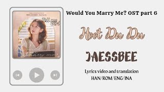 Video Lyrics/Eng sub/Sub indo Hoot Du Du by JAESSABEE [Would you Marry Me?/우주메리미] OST part 6