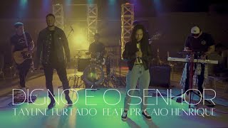 Digno é o senhor + só tu és santo (MEDLEY) | Tayline Furtado feat Pr Caio Henrique (cover)