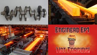 🔴Enginerd Ep#1- Hot Forging - Engineering insight to manufacturing technology