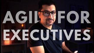 Agile for Executives | How to capture an Executive's attention?