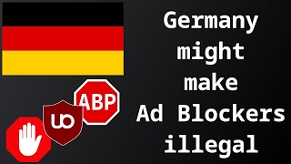 Is Germany on the Brink of Banning Ad Blockers?