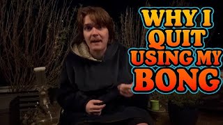 Why I quit using my bong (and why you should too)