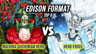 70 Player Yu-Gi-Oh! Edison Format Tournament Top 8: Machina Quickdraw Hero Vs Hero Frogs