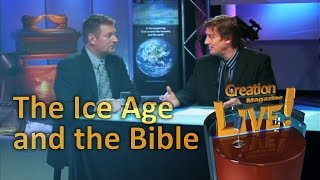 The Ice Age and the Bible -- Creation Magazine LIVE! (2-24)