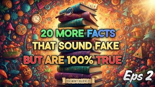 20 More Facts That Sound Fake But Are 100% True, Eps-2