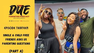 Episode 13 | Our Single and Child-Free Friends Asks Us Parenting Questions! | DPP | 2 - PART A