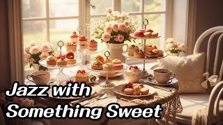 [Playlist/Jazz] Afternoon Jazz with Something Sweet/오후, 디저트와 함께 즐기는 재즈